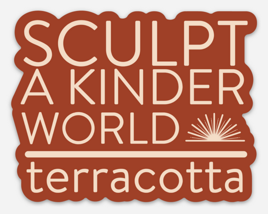 "Sculpt A Kinder World" Vinyl Sticker